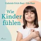 Wie Kinder fühlen af Udo Baer og Gabriele Frick-Baer