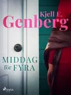 Middag för fyra af Kjell E. Genberg