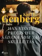 Han visste precis hur sådana som jag skulle tas