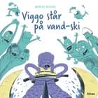 Viggo står på vandski af Bente Risvig