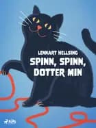 Spinn, spinn, dotter min af Lennart Hellsing