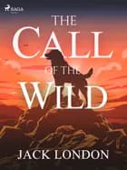 The Call of the Wild af Jack London