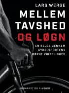 Mellem tavshed og løgn. En rejse gennem cykelsportens mørke virkelighed