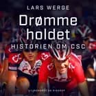 Drømmeholdet - historien om CSC af Lars Werge