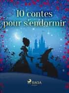 10 contes pour s'endormir af Charles Perrault og Frères Grimm