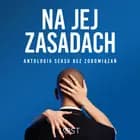 Na jej zasadach: antologia seksu bez zobowiązań af LUST authors