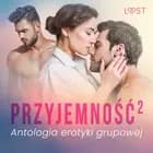 Przyjemność². Antologia erotyki grupowej af LUST authors