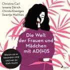 Die Welt der Frauen und Mädchen mit AD(H)S af Swantje Matthies, Christa Koentges, Ismene Ditrich og Christine Carl