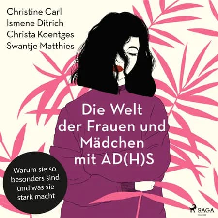 Die Welt der Frauen und Mädchen mit AD(H)S: Warum sie so besonders sind und was sie stark macht af Swantje Matthies