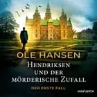 Hendriksen und der mörderische Zufall: Der erste Fall af Ole Hansen