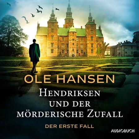 Hendriksen und der mörderische Zufall: Der erste Fall af Ole Hansen