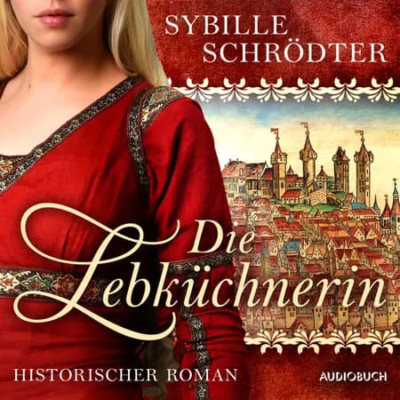 Die Lebküchnerin af Sybille Schrödter