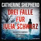 Drei Fälle für Julia Schwarz – Mooresschwärze, Nachtspiel, Winterkalt