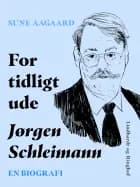 For tidligt ude: Jørgen Schleimann
