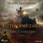 Czteropalczaści. Dzieci Czystej Krwi. Tom 1 af Marcin Masłowski