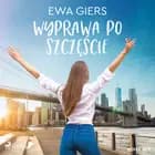 Wyprawa po szczęście af Ewa Giers
