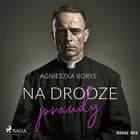 Na drodze prawdy af Agnieszka Borys
