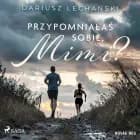 Przypomniałaś sobie, Mimi?