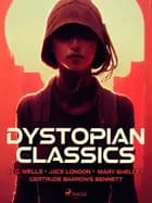 Dystopian Classics af Jack London, H. G. Wells og Mary Shelley
