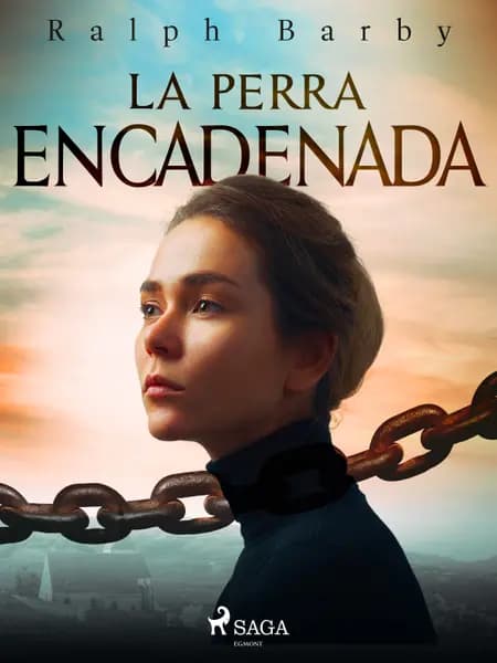 La perra encadenada - Dramatizado af Ralph Barby
