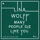 Many People Die Like You af Lina Wolff