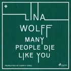 Many People Die Like You af Lina Wolff