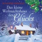 Das kleine Weihnachtshaus des Glücks