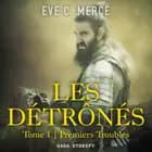 Les Détrônés, tome 1 : Premiers Troubles af Eve C. Mercé