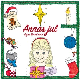 Annas jul. En fortælling på vers for børn og juleglade sjæle af Signe Nordstrand