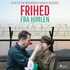 Frihed fra himlen. En rejse bag Nordkoreas lukkede grænser