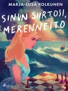 Sinun siirtosi, merenneito af Marja-Liisa Polkunen