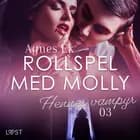 Rollspel med Molly 3: Hennes vampyr - erotisk novell
