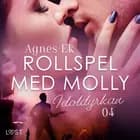 Rollspel med Molly 4: Idoldyrkan - erotisk novell af Agnes Ek