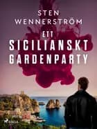 Ett sicilianskt gardenparty af Sten Wennerström
