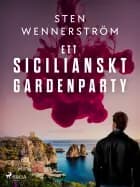 Ett sicilianskt gardenparty af Sten Wennerström