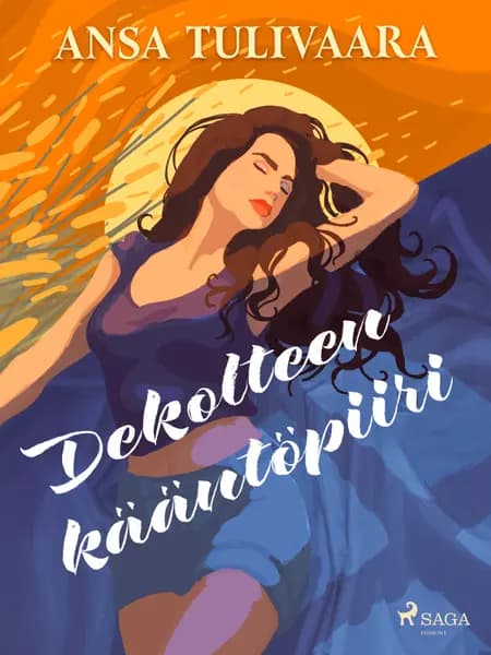 Dekolteen kääntöpiiri af Ansa Tulivaara