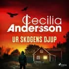Ur skogens djup af Cecilia Andersson