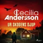 Ur skogens djup af Cilla Ingeborg og Cecilia Andersson