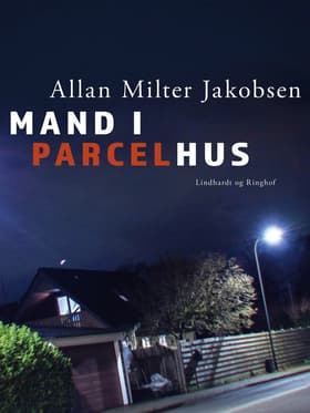 Mand i parcelhus af Allan Milter Jakobsen