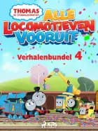 Thomas de Stoomlocomotief - Alle Locomotieven Vooruit - Verhalenbundel 4