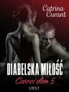 Czarci dom 5: Diabelska miłość - seria erotyczna af Catrina Curant