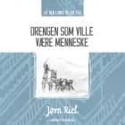 Drengen som ville være menneske