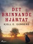 Det brinnande hjärtat af Kjell E. Genberg