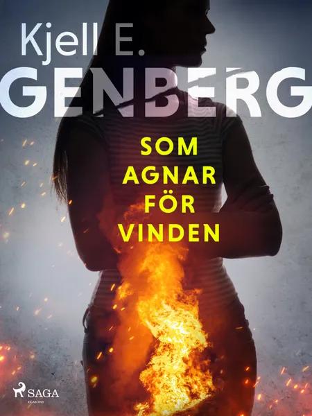 Som agnar för vinden af Kjell E. Genberg