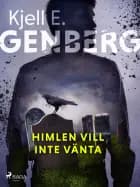 Himlen vill inte vänta af Kjell E. Genberg