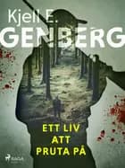 Ett liv att pruta på af Kjell E. Genberg