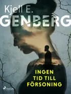 Ingen tid till försoning af Kjell E. Genberg
