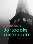 Uortodoks kristendom af Jens Steensberg