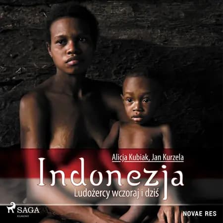 Indonezja. Ludożercy wczoraj i dziś af Alicja Kubiak