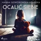 Ocalić siebie af Hanna Goworowska-Adamska